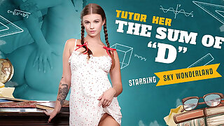 Tutor Her: the Sum of 'd'